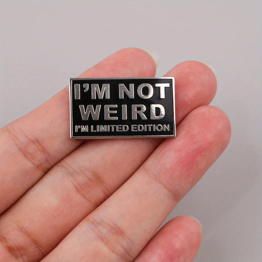 "I'm Not Weird I'm Limited Edition" Cute Enamel Pin, Daily GlowCart